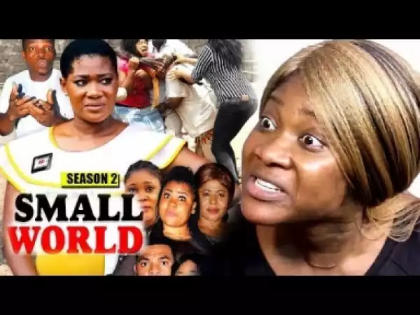 Video: Small World Season 2 - Mercy Johnson - 2018 Latest Nigerian Nollywood Movie